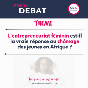 Atelier Débat She STEMin Africa — Octobre 2026 : L’entrepreneuriat féminin est-il la vraie réponse au chômage des jeunes en Afrique ?